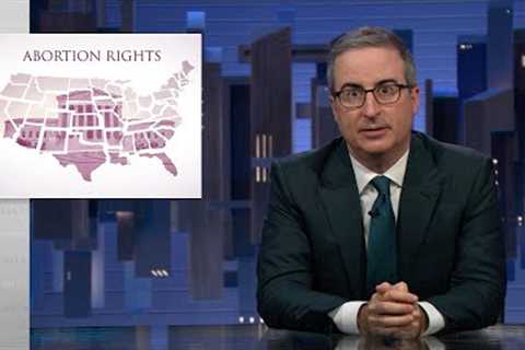 Abortion Rights: Last Week Tonight with John Oliver (HBO)