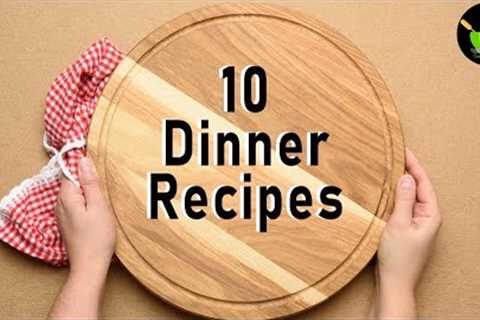 10 Easy Dinner Recipes | Dinner Ideas |  Indian Dinner Recipes & Ideas | Easy Dinner Ideas