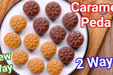 Caramel Peda Recipe - 2 Ways Milk & Chocolate Caramel Peda | New Instant Peda with Caramel Twist