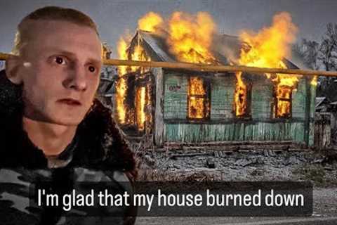 In the Russian village, if your house burns down, they give you a new one.