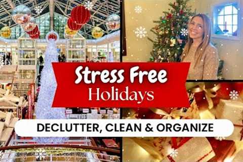 How to have a Stress Free Holiday | Clean, DeClutter & Organize