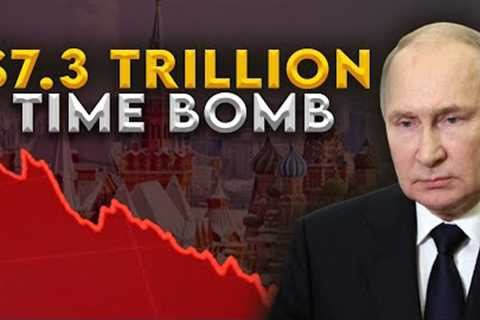 The Russian Economy Teeters on the Brink of a Catastrophic $7.3 Trillion Collapse...