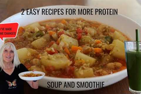 2 EASY RECIPES FOR MORE PROTEIN / SOUP & SMOOTHIE / WFPB