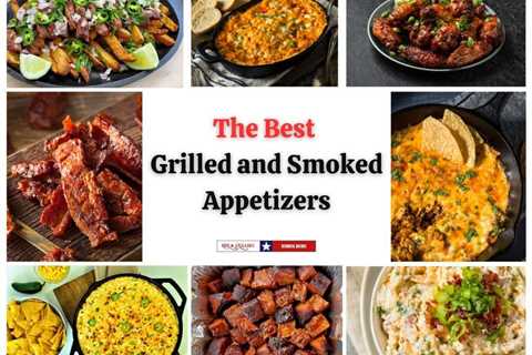 The Best Grilled and Smoked Appetizers