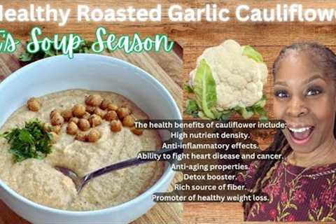 Healthy Roasted Garlic Cauliflower Soup | High Fiber | Detox | Weight Loss | |Anti-Inflammatory