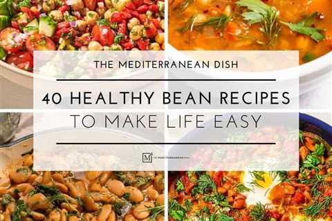 Healthy Bean Recipes to Make Life Easy