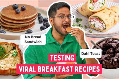 TESTING VIRAL BREAKFAST RECIPES 😳 DAHI TOAST, BANANA PANCAKES, NO BREAD SANDWICH...WHAT DID I LIKE ..