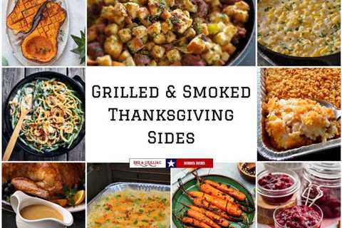 Grilled and Smoked Thanksgiving Sides